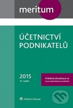 Kniha: Účetnictví podnikatelů 2015 (Ivan Brychta, Miroslav Bulla a Tereza Krupová). Wolters Kluwer, 2015