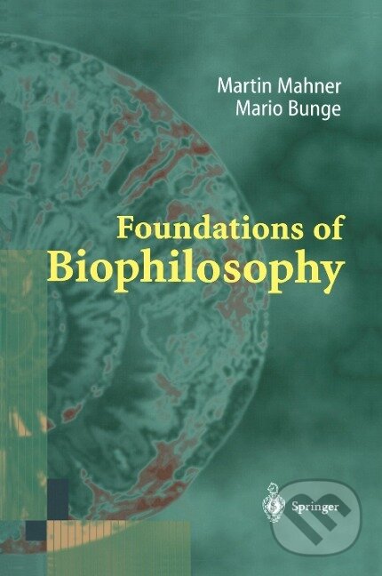 Kniha: Foundations of Biophilosophy (Mario Bunge). , 1997