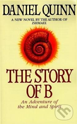 Levně The Story of B - Daniel Quinn