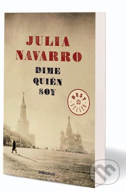 Kniha: Dime quién soy (Julia Navarro). Debolsillo, 2013