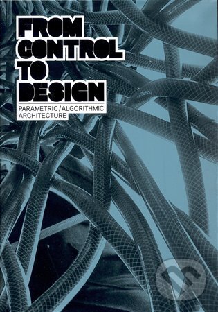 Kniha: From Control to Design (Tomoko Sakamoto). Actar, 2008