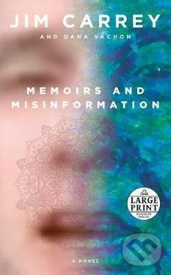 Kniha: Memoirs and Misinformation : A novel (Jim Carrey a Dana Vachon). Diversified Publishing, 2020