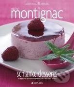 Kniha: schlanke Desserts (Michel Montignac). , 2009