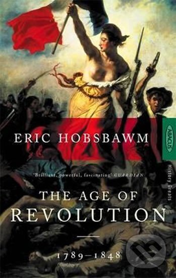 Levně The Age of Revolution : 1789-1848 - Eric Hobsbawm - kniha z kategorie História