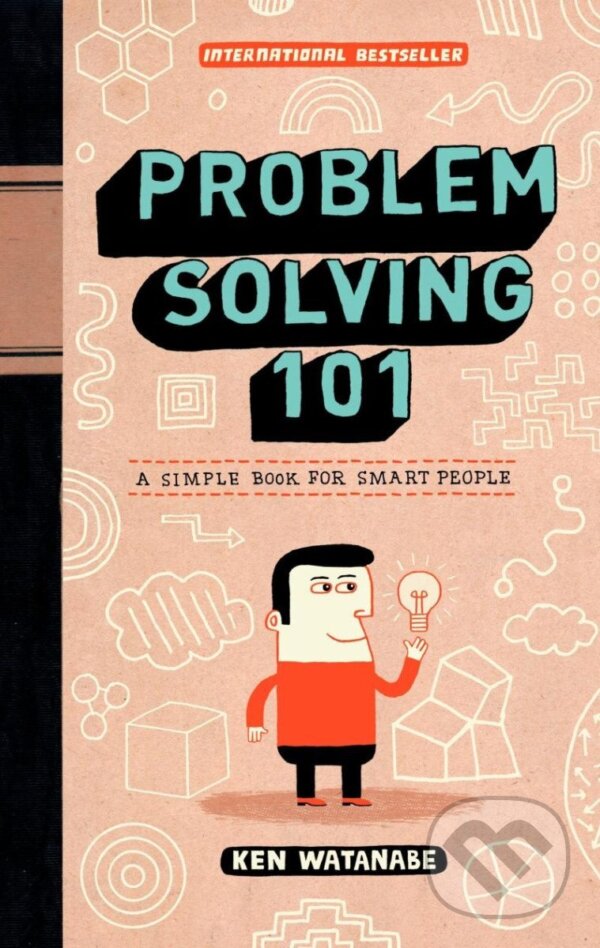 Levně Problem Solving 101: A Simple Book for Smart People