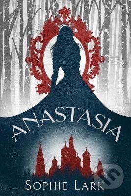 Kniha: Anastasia (Sophie Lark). Ingram Publisher Services US, 2022