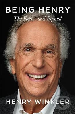 Levně Being Henry: The Fonz . . . and Beyond - Henry Winkler