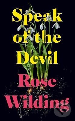 Levně Speak of the Devil - Rose Wilding - kniha z kategorie Beletria