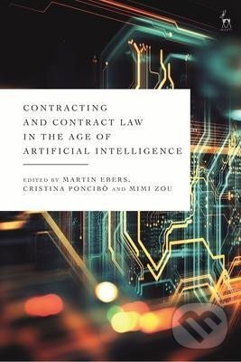 Kniha: Contracting and Contract Law in the Age of Artificial Intelligence (Martin Ebers)