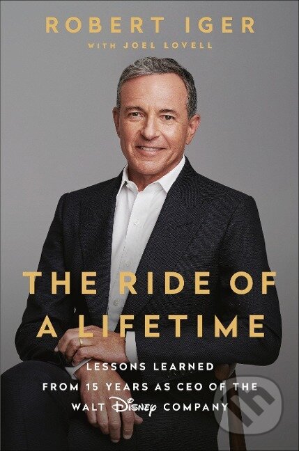 Levně The Ride of a Lifetime - Robert Iger - kniha z kategorie Sebarozvoj