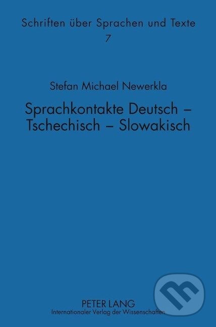 Kniha: Sprachkontakte Deutsch - Tschechisch - Slowakisch (Stefan Michael Newerkla). Peter Lang, 2011