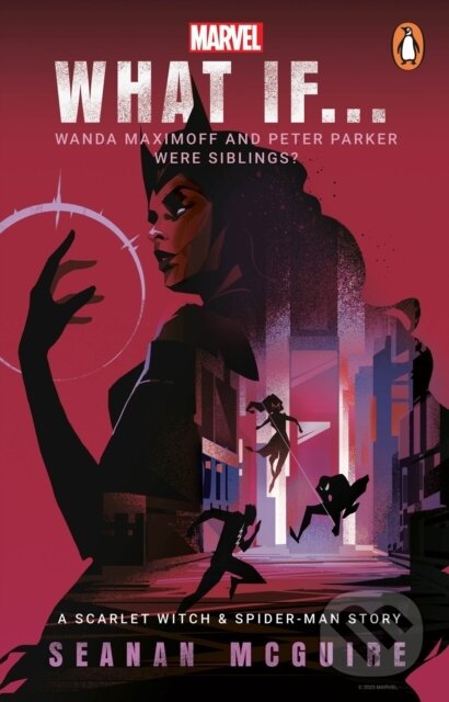 Kniha: What If… Wanda Maximoff and Peter Parker Were Siblings (Seanan McGuire)