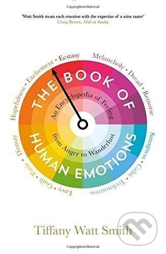 Levně The Book of Human Emotions: An Encyclopedia of Feeling from Anger to Wanderlust