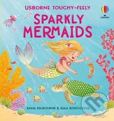 Levně Touchy-Feely Sparkly Mermaids - Anna Milbourneová