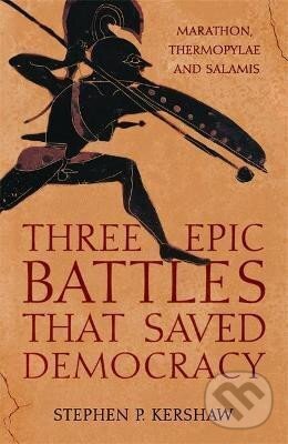 Levně Three Epic Battles that Saved Democracy - Stephen P. Kershaw - kniha z kategorie História