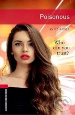 Levně Oxford Bookworms Library New Edition 3 Poisonous - Ann Gianola