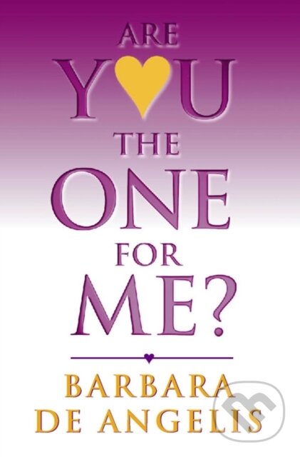 Kniha: Are You the One for Me? (Barbara De Angelis). Thorsons, 1998