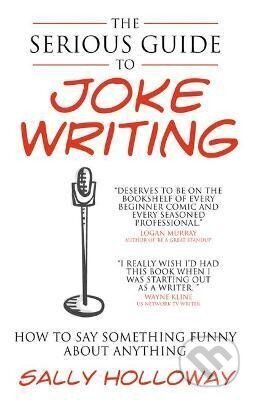 Levně The Serious Guide to Joke Writing - Sally Holloway