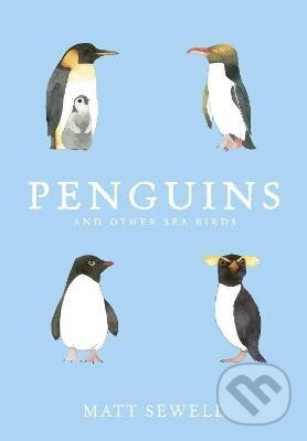 Kniha: Penguins and Other Sea Birds (Matt Sewell). Ebury Publishing, 2016