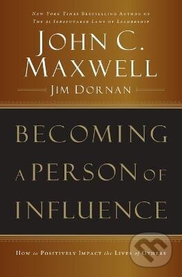 Kniha Becoming a Person of Influence: How to Positively Impact the Lives of Others