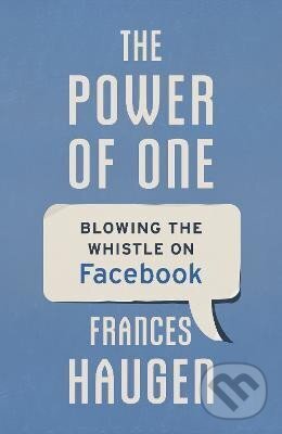 Levně The Power of One: Blowing the Whistle on Facebook - Frances Haugen