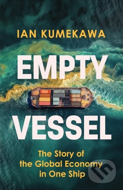 Levně Empty Vessel (The Story of the Global Economy in One Ship) - kniha z kategorie Odborné a náučné