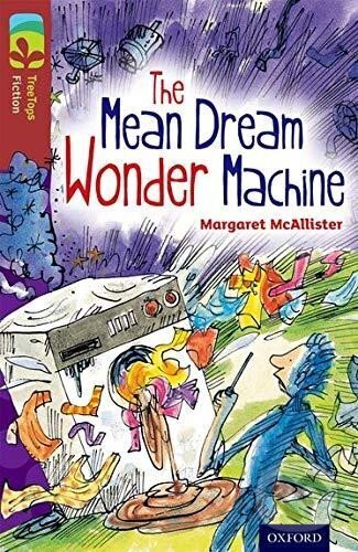 Levně Oxford Reading Tree TreeTops Fiction 15 More Pack A The Mean Dream Wonder Machine
