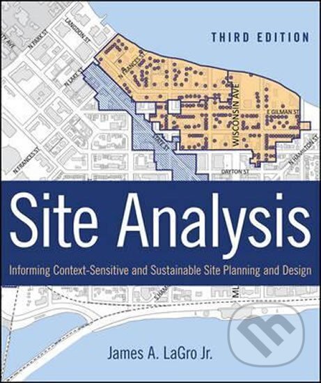 Levně Site Analysis : Informing Context-Sensitive and Sustainable Site Planning and Design