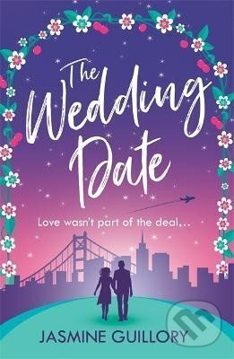 Levně The Wedding Date: A ´warm, sexy gem of a novel´! - Jasmine Guillory