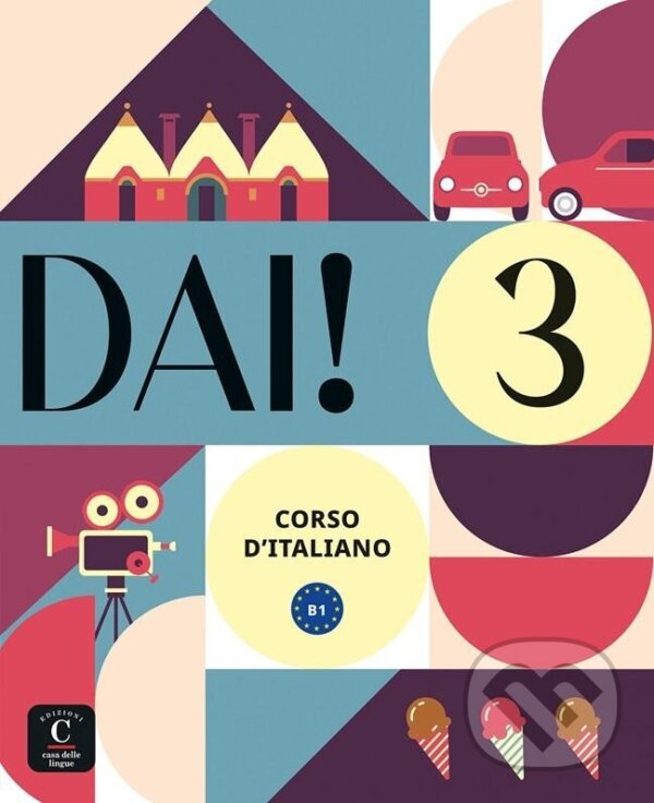 Levně Dai! 3 (B1) - Libro dello studente/Quaderno degli esercizi + MP3/Video Scaricabili