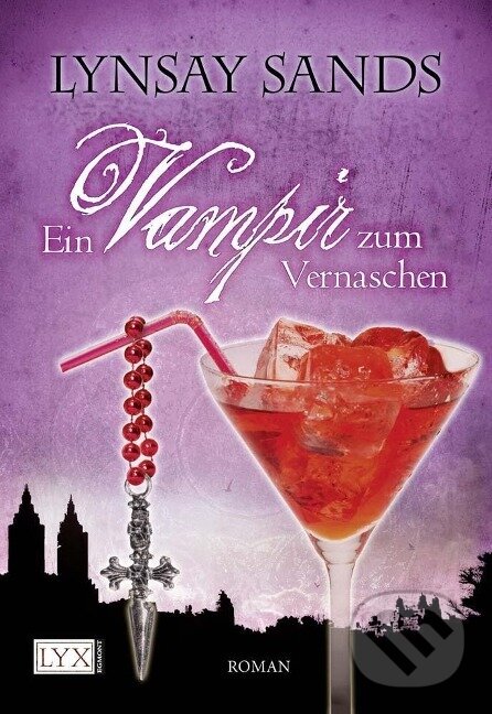 Kniha: Ein Vampir zum Vernaschen (Lynsay Sands). LYX, 2008