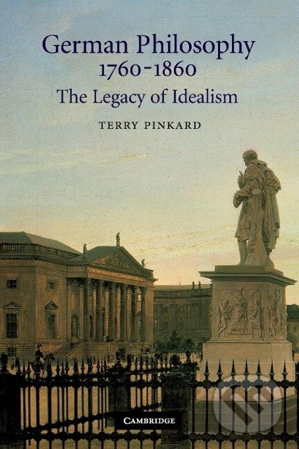 Levně German Philosophy 1760-1860 - Terry Pinkard - kniha z kategorie Filozofia