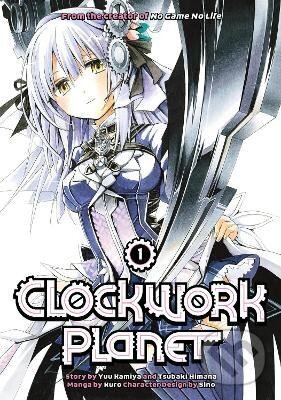 Kniha: Clockwork Planet 1 (Yuu Kamiya). , 2017