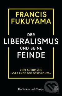 Kniha: Der Liberalismus und seine Feinde (Francis Fukuyama). Hoffmann und Campe, 2022