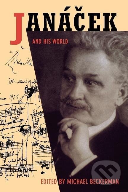 Kniha: Janácek and His World (Michael Beckerman). Princeton University Press, 2003
