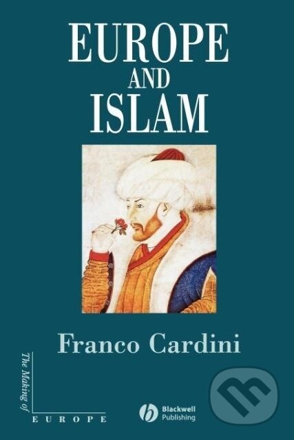 Kniha: Europe and Islam (Cardini). John Wiley & Sons, 2001