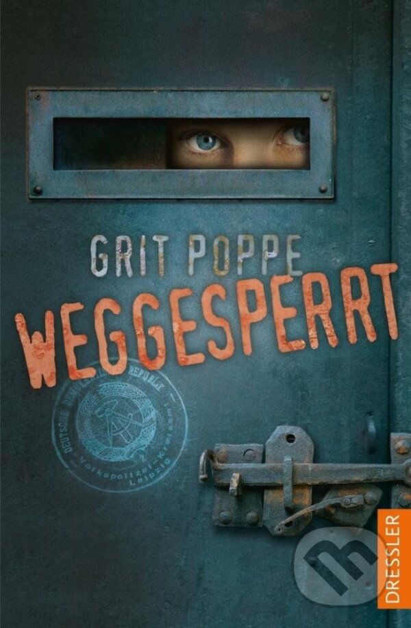Kniha: Weggesperrt (Grit Poppe). Dressler, 2022