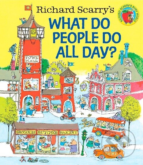 Levně Richard Scarry's What Do People Do All Day? - Richard Scarry - kniha z kategorie Beletria