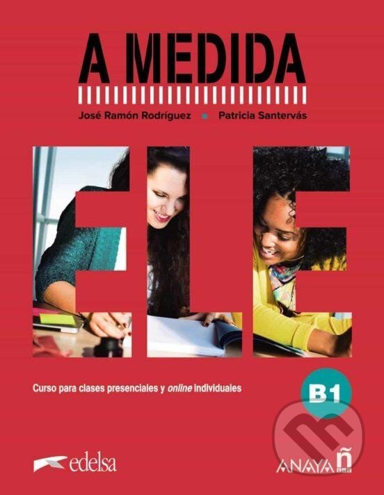 Kniha: A medida nivel B1 libro de clase (Patricia Santervas a Ramón José Rodriguez). , 2022