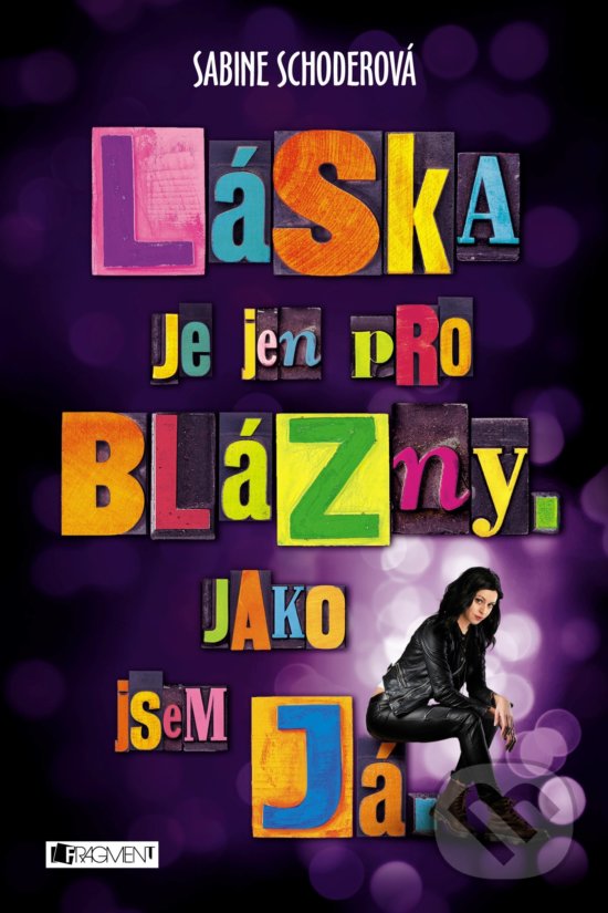 Levně Láska je jen pro blázny. Jako jsem já. - Sabine Schoder - kniha z kategorie Beletria