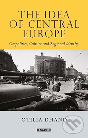Levně The Idea of Central Europe (Geopolitics, Culture and Regional Identity) - kniha z kategorie História