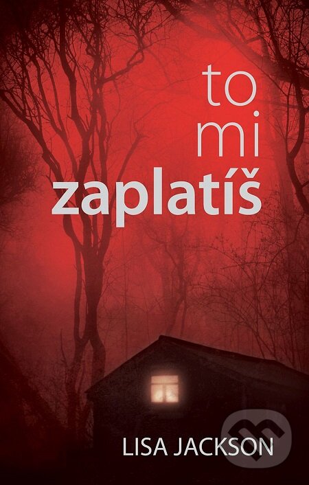 E-kniha: To mi zaplatíš (Lisa Jackson). Domino, 2018