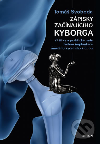 Levně Zápisky začínajícího kyborga - Tomáš Svoboda - kniha z kategorie Beletria