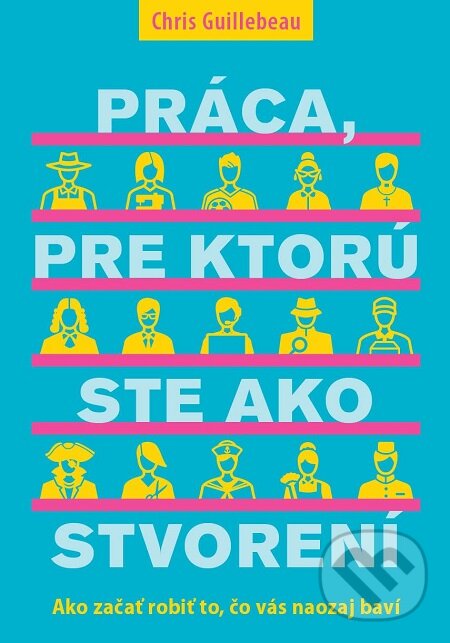 E-kniha: Práca, pre ktorú ste ako stvorení (Chris Guillebeau). Eastone Books, 2017