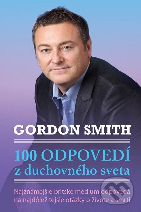 E-kniha: 100 odpovedí z duchovného sveta (Gordon Smith). Eastone Books, 2017