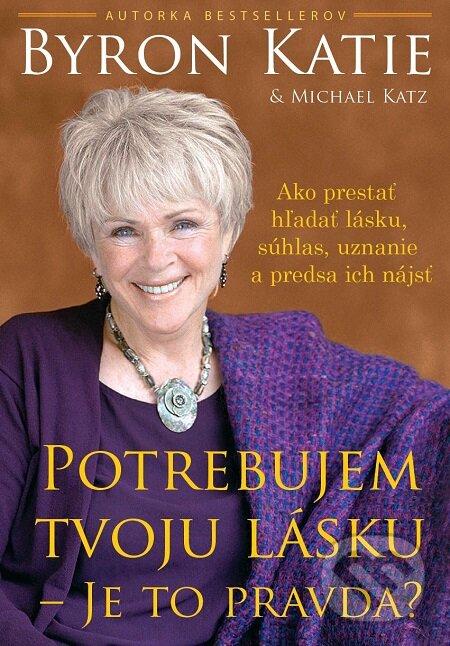 E-kniha: Potrebujem tvoju lásku - Je to pravda? (Katie Byron a Michael Katz). Eastone Books, 2017