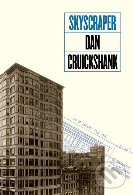 Levně Skyscraper - Dan Cruickshank - kniha z kategorie Architektúra