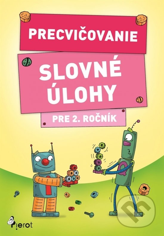 Levně Precvičovanie – Slovné úlohy pre 2. ročník - Kolektív autorov - kniha z kategorie 1. stupeň