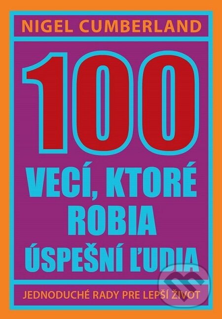 E-kniha: 100 vecí, ktoré robia úspešní ľudia (Nigel Cumberland). Eastone Books, 2017