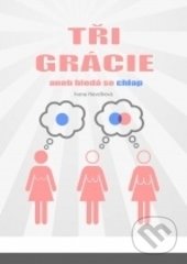 Levně Tři grácie - Ivana Havelková - kniha z kategorie Beletria